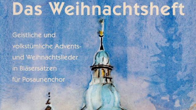 Auf dem Bild ist das Dach einer Kirche vor dunklen Bäumen zu sehen. Darüber steht der Titel „Das Weihnachtsheft – Geistliche und volkstümliche Advents- und Weihnachtslieder in Bläsersätzen für Posaunenchor“.